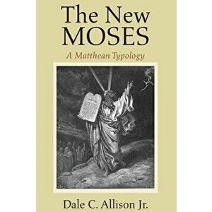 The New Moses, Paperback - Dale Allison imagine