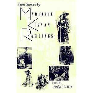 Short Stories by Marjorie Kinnan Rawlings, Paperback - Rodger L. Tarr imagine