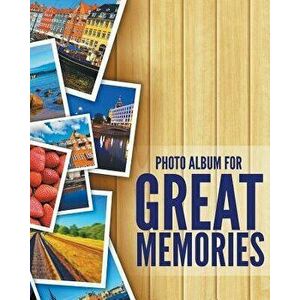 8 X 10 Photo Album for Great Memories, Paperback - Speedy Publishing LLC imagine