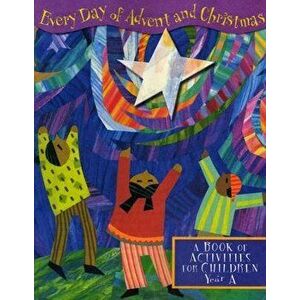 Everyday of Advent and Christmas: A Book of Activities for Children: Year A, Paperback - Redemptorist Pastoral Publication imagine