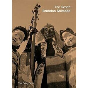 The Desert, Paperback - Brandon Shimoda imagine
