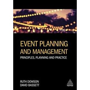 Event Planning and Management: Principles, Planning and Practice, Paperback - Ruth Dowson imagine