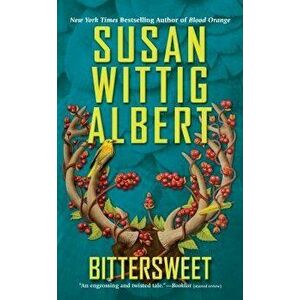 Bittersweet - Susan Wittig Albert imagine