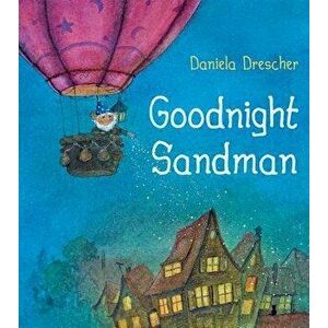 Goodnight Sandman, Hardcover - Daniela Drescher imagine