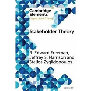 Stakeholder Theory: Concepts and Strategies, Paperback - R. Edward Freeman imagine