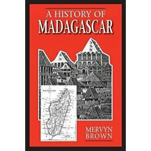 A History of Madagascar, Paperback - Mervyn Brown imagine