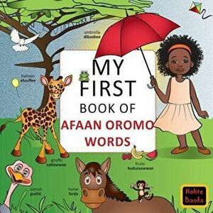 My First Book of Afaan Oromo Words: English-Afaan Oromo Wordbook, Paperback - Habte Books imagine
