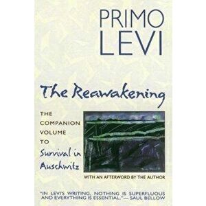 The Reawakening: The Companion Volume to Survival in Auschwitz, Paperback - Primo Levi imagine
