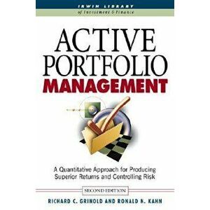 Active Portfolio Management: A Quantitative Approach for Producing Superior Returns and Selecting Superior Returns and Controlling Risk, Hardcover - R imagine