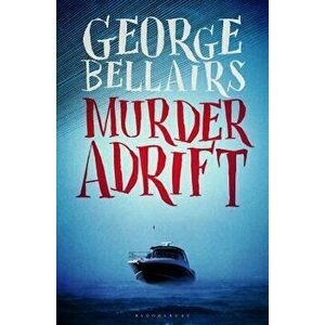 Murder Adrift, Paperback - George Bellairs imagine