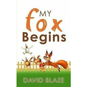 My Fox Begins, Paperback - David Blaze imagine