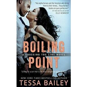 Boiling Point, Paperback - Tessa Bailey imagine