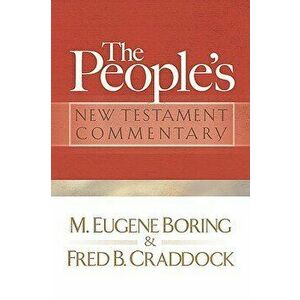 People's New Testament Commentary, Paperback - M. Eugene Boring imagine