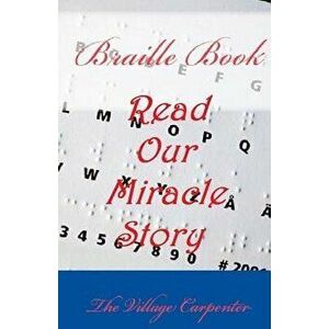 Braille Book: Read Our Miracle Story, Paperback - The Village Carpenter imagine