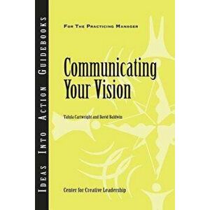 Communicating Your Vision, Paperback - Center for Creative Leadership (CCL) imagine