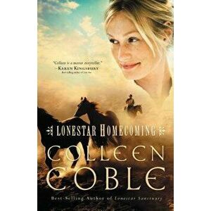 Lonestar Homecoming, Paperback - Colleen Coble imagine