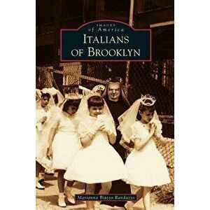 Italians of Brooklyn, Hardcover - Marianna Biazzo Randazzo imagine