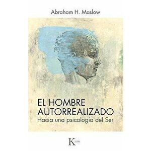 El Hombre Autorrealizado: Hacia Una Psicologia del Ser, Paperback - Abraham H. Maslow imagine