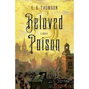 Beloved Poison, Paperback - E. S. Thomson imagine
