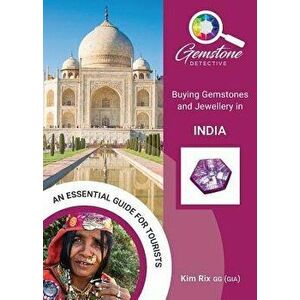 The Gemstone Detective: Buying Gemstones and Jewellery in India, Paperback - Kim Rix imagine