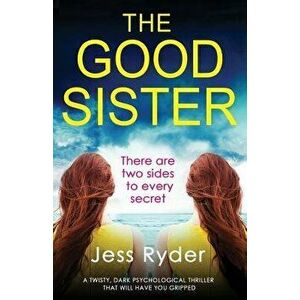 The Good Sister: A twisty, dark psychological thriller that will have you gripped, Paperback - Jess Ryder imagine