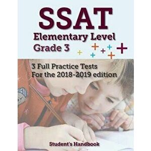 SSAT Elementary Level Grade 3: 3 Full Practice Tests, Paperback - Students' Handbook imagine