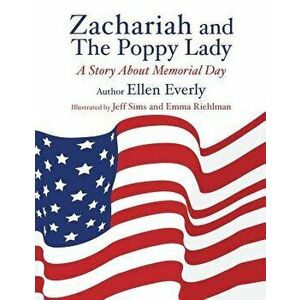 Zachariah and the Poppy Lady, Paperback - Ellen Everly imagine