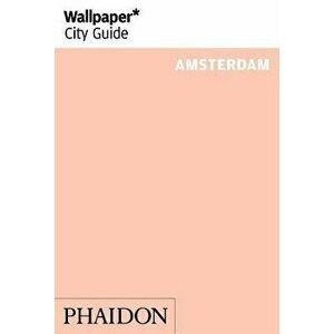 Wallpaper* City Guide Amsterdam, Paperback - Wallpaper* imagine
