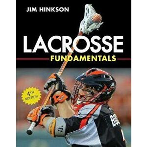 Lacrosse Fundamentals, Paperback - Jim Hinkson imagine