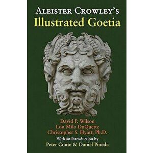 Aleister Crowley's Illustrated Goetia: Sexual Evocation, Paperback - Aleister Crowley imagine