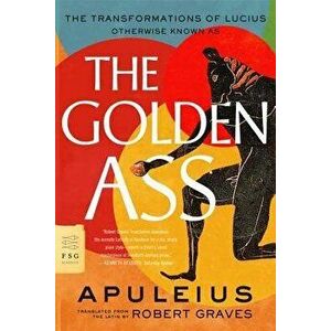 The Golden Ass: The Transformations of Lucius, Paperback - Apuleius imagine