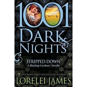Stripped Down: A Blacktop Cowboys Novella, Paperback - Lorelei James imagine