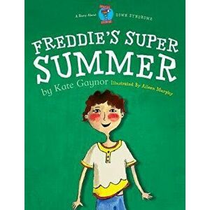 Freddie's Super Summer, Paperback - Kate Gaynor imagine