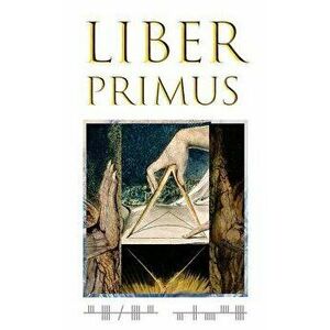 The Complete Liber Primus, Paperback - Antonio Kowatsch imagine