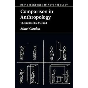 Comparison in Anthropology, Paperback - Matei Candea imagine