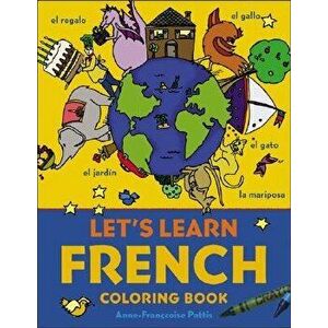 Let's Learn French Coloring Book, Paperback - Anne-Francoise Pattis imagine