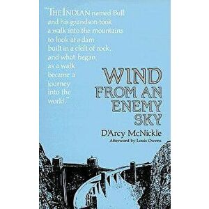 Wind from an Enemy Sky, Paperback - D'Arcy McNickle imagine