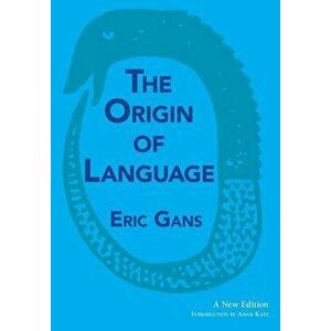 The Origin of Language: A New Edition, Hardcover - Eric Gans imagine