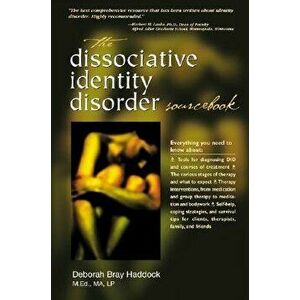 The Dissociative Identity Disorder Sourcebook, Paperback - Deborah Bray Haddock imagine