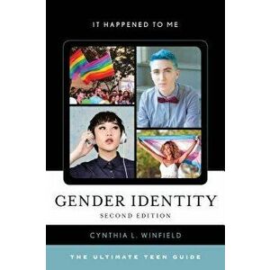 Gender Identity: The Ultimate Teen Guide, Hardcover - Cynthia L. Winfield imagine
