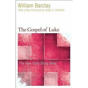 The Gospel of Luke, Paperback - William Barclay imagine