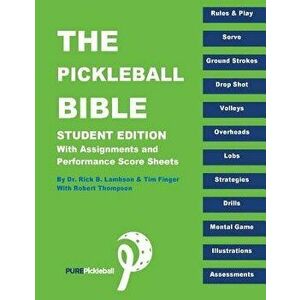The Pickle Ball Bible - Student Edition, Paperback - Rick Lambson imagine