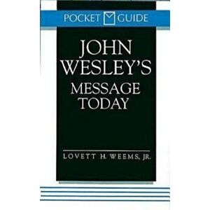 John Wesley's Message Today, Paperback - Lovett H. Weems imagine