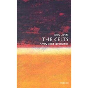 The Celts: A Very Short Introduction, Paperback - Barry Cunliffe imagine