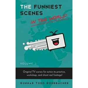 The Funniest Scenes in the World, Paperback - Gunnar Todd Rohrbacher imagine