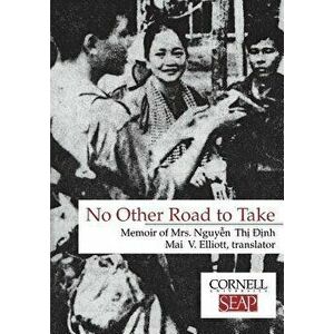 No Other Road to Take: The Memoirs of Mrs. Nguyen Thi Dinh, Paperback - Nguyen Thi Dinh imagine