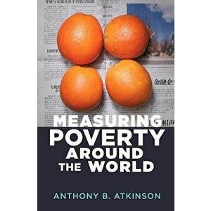Measuring Poverty Around the World, Hardcover - Anthony B. Atkinson imagine