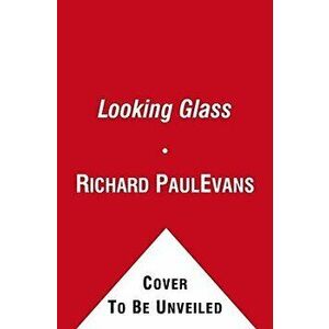 The Looking Glass, Paperback - Richard Paul Evans imagine