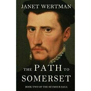 The Path to Somerset, Paperback - Janet Wertman imagine