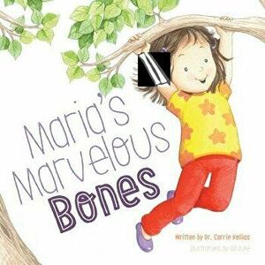 Maria's Marvelous Bones, Paperback - Dr Carrie Kollias imagine